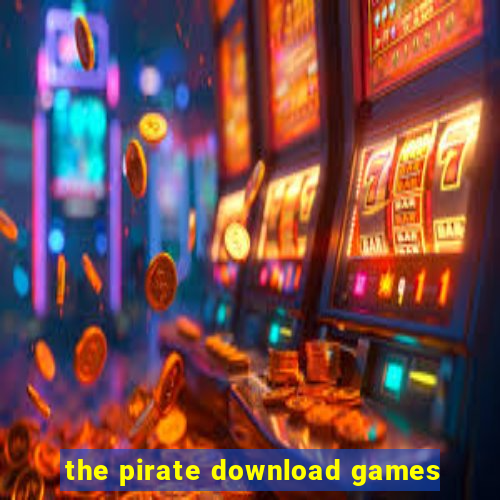 the pirate download games